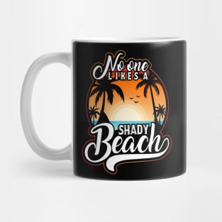 No One Likes A Shady Beach Mug